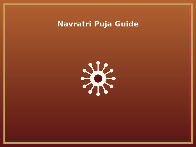 A Complete Navratri Puja Guide for Devotees